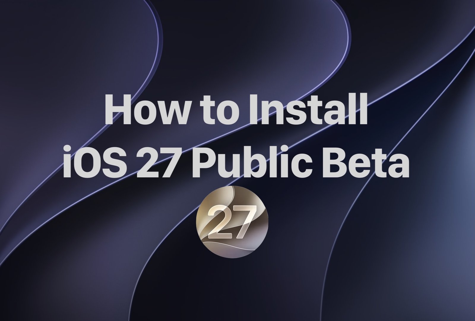 How to download and install the iOS 27 public beta